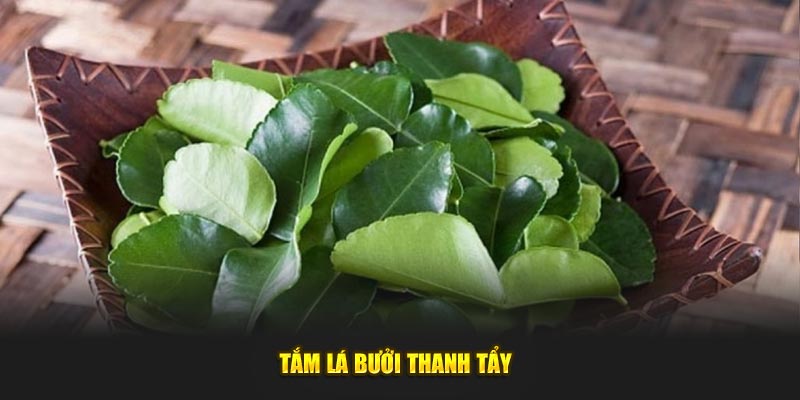 Tắm lá bưởi thanh tẩy