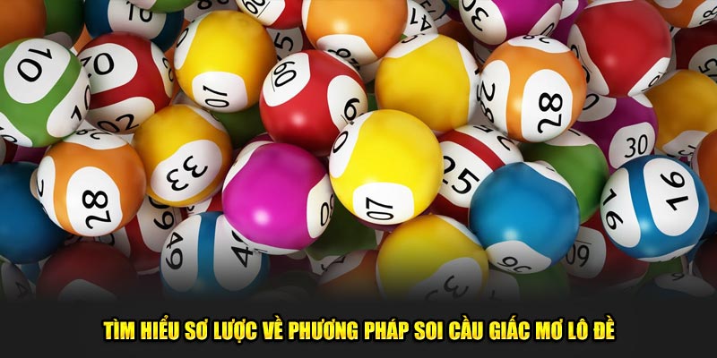 Tìm hiểu sơ lược về phương pháp soi cầu giấc mơ lô đề