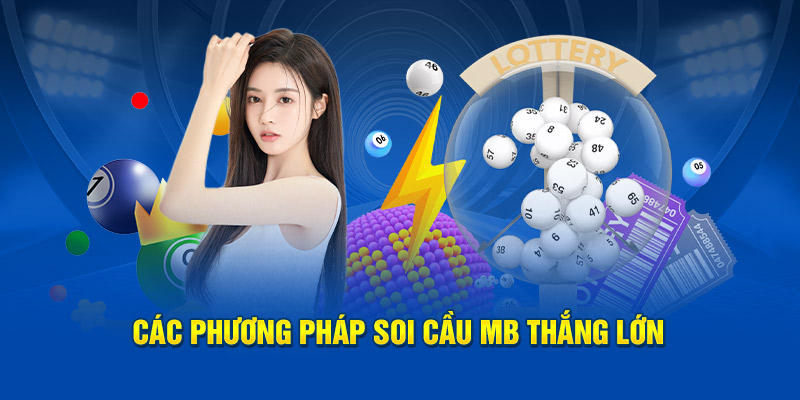 Các phương pháp soi cầu MB thắng lớn